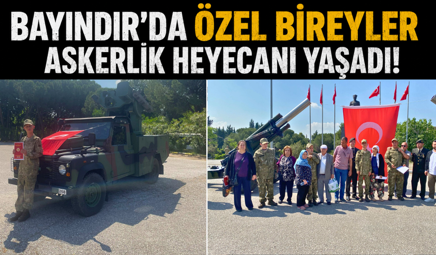 Bayındır’da Özel Bireyler Askerlik Heyecanı Yaşadı