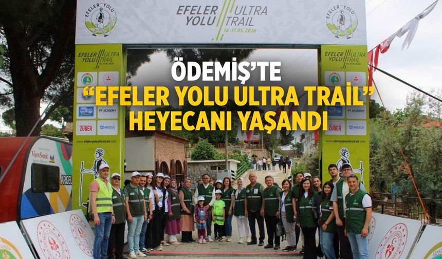 Ödemiş’te “Efeler Yolu Ultra Trail” Heyecanı Yaşandı