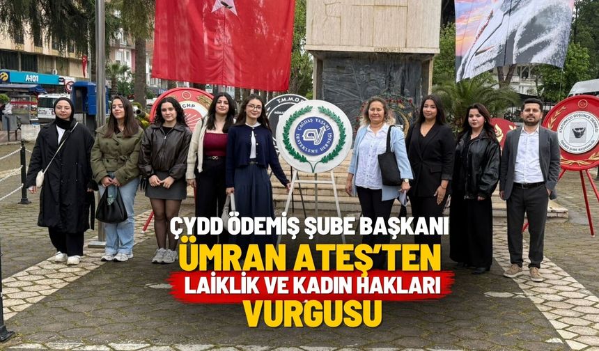 ÇYDD Ödemiş ‘Laik Cumhuriyet Kadınların Güvencesidir’