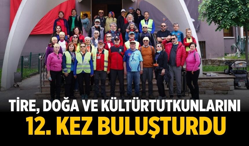 Tire, Doğa ve Kültür Tutkunlarını 12. Kez Buluşturdu