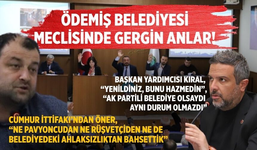 ÖDEMİŞ BELEDİYESİ MECLİSİNDE GERGİN ANLAR!