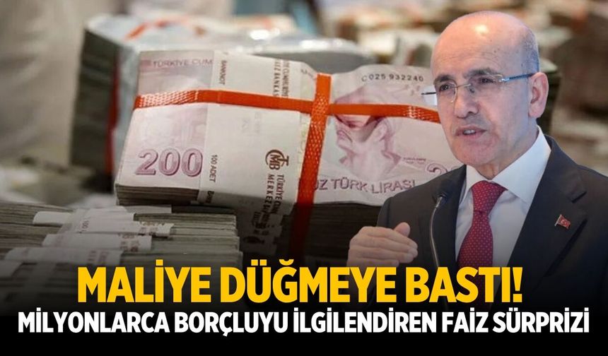 Maliye düğmeye bastı! Milyonlarca borçluyu ilgilendiren faiz sürprizi