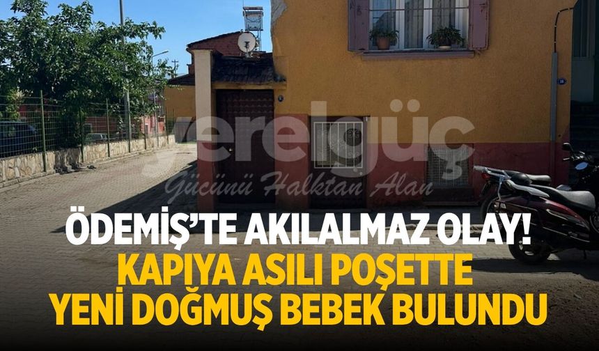 Ödemiş'te Kapıya Asılı Poşette Yeni doğmuş Bebek Bulundu
