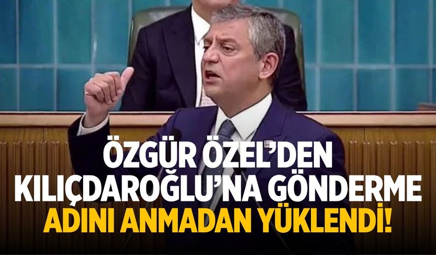 Özgür Özel’den Kılıçdaroğlu’na gönderme Adını anmadan yüklendi!