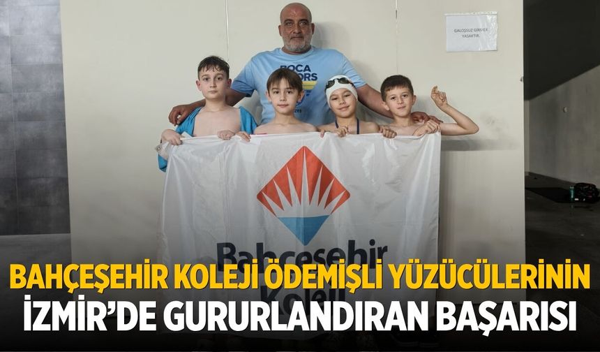 Bahçeşehir Koleji Ödemişli Yüzücülerinin İzmir’de Gururlandıran Başarısı