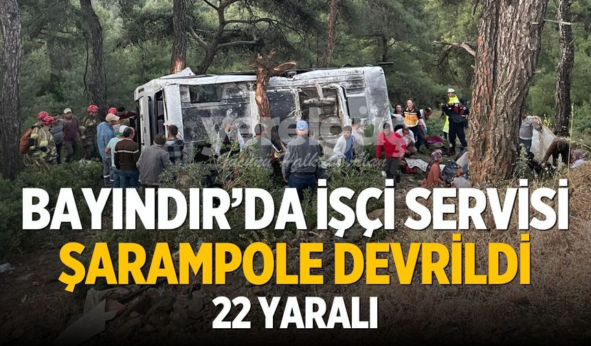 Bayındır’da İşçi Servisi Şarampole Devrildi 22 Yaralı