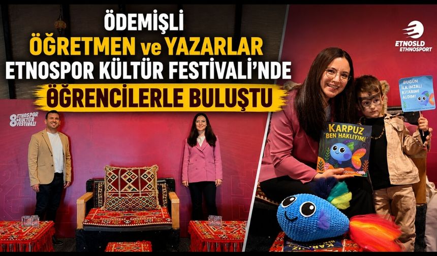 ÖDEMİŞLİ ÖĞRETMEN ve YAZARLAR ETNOSPOR KÜLTÜR FESTİVALİ’NDE ÖĞRENCİLERLE BULUŞTU