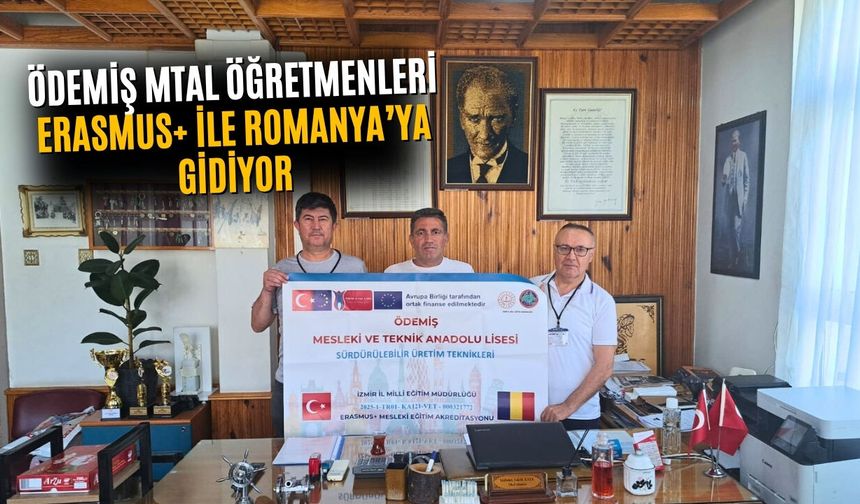 ÖDEMİŞ MTAL ÖĞRETMENLERİ ERASMUS+ İLE ROMANYA’YA GİDİYOR