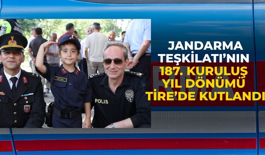 Jandarma Teşkilatı’nın 187. Kuruluş Yıl Dönümü Tire’de Kutlandı
