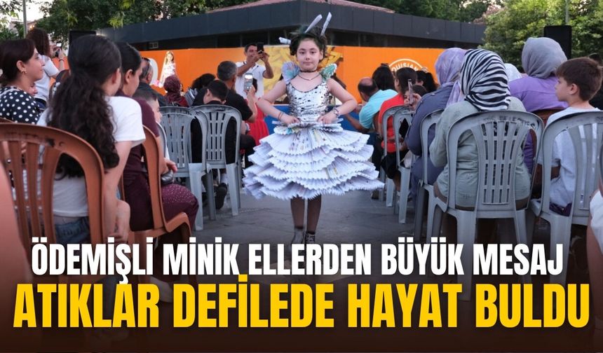 Ödemişli Minik Ellerden Büyük Mesaj Atıklar Defilede Hayat Buldu