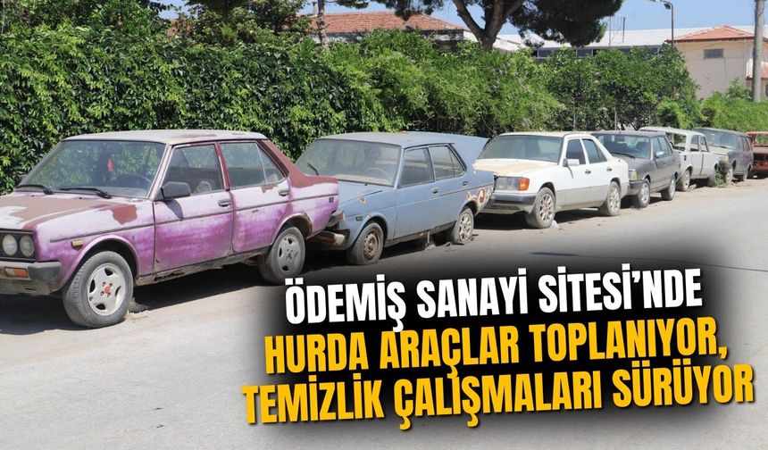 Ödemiş Sanayi Sitesi’nde Hurda Araçlar Toplanıyor, Temizlik Çalışmaları Sürüyor