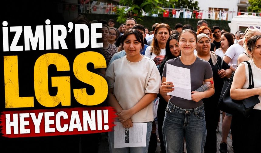 İzmir'de LGS heyecanı!