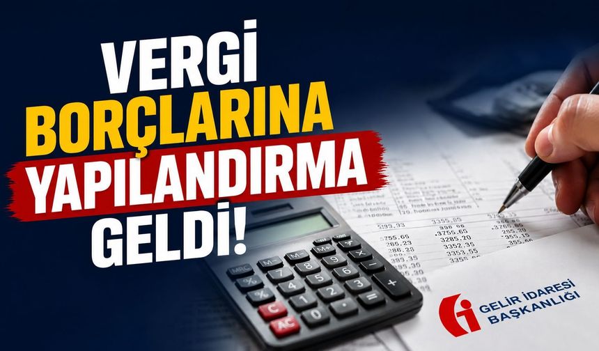 Vergi borçlarına yapılandırma geldi!