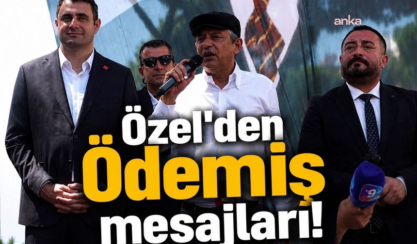 Özel, ayrılık sinyalini Ödemiş'ten verdi: Yeni bir yürüyüş, yeni bir yaklaşım içindeyiz!