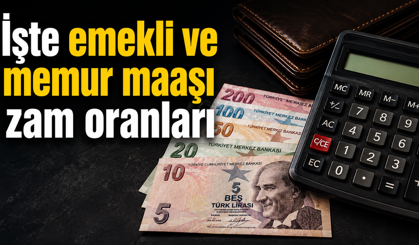 İşte emekli ve memur maaşı zam oranları