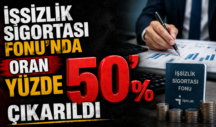İşsizlik Sigortası Fonu'nda oran yüzde 50'ye çıkarıldı