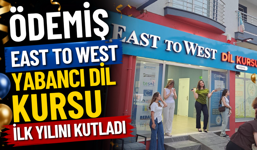 Ödemiş East to West Yabancı Dil Kursu İlk Yılını Kutladı