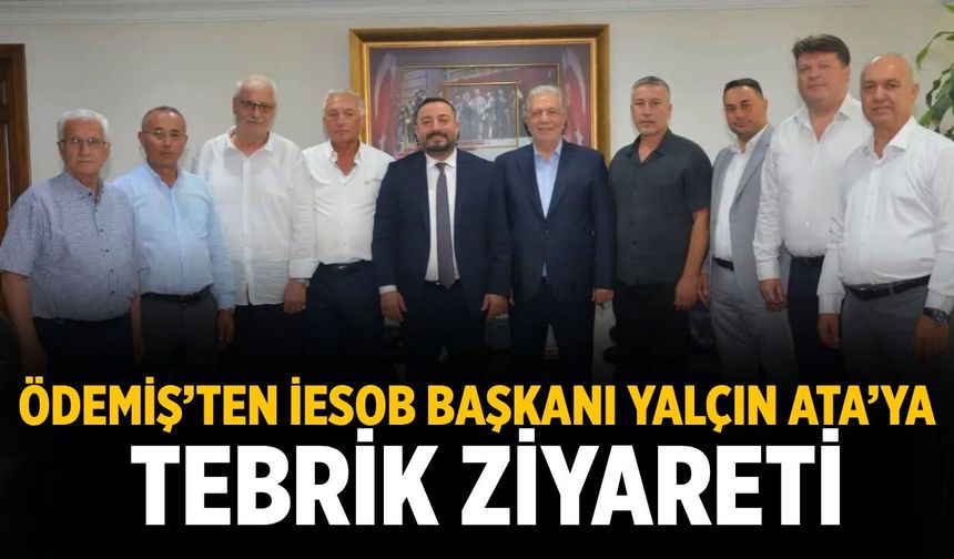 Ödemiş’ten İESOB BAŞKANI YALÇIN ATA’YA TEBRİK ZİYARETİ