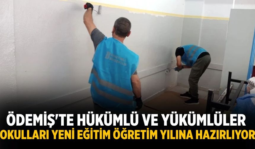 Ödemiş'te hükümlü ve yükümlüler okulları yeni eğitim öğretim yılına hazırlıyor