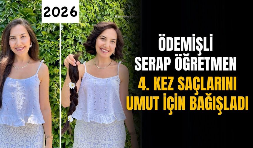 Ödemişli Serap Öğretmen 4. Kez Saçlarını Umut İçin Bağışladı