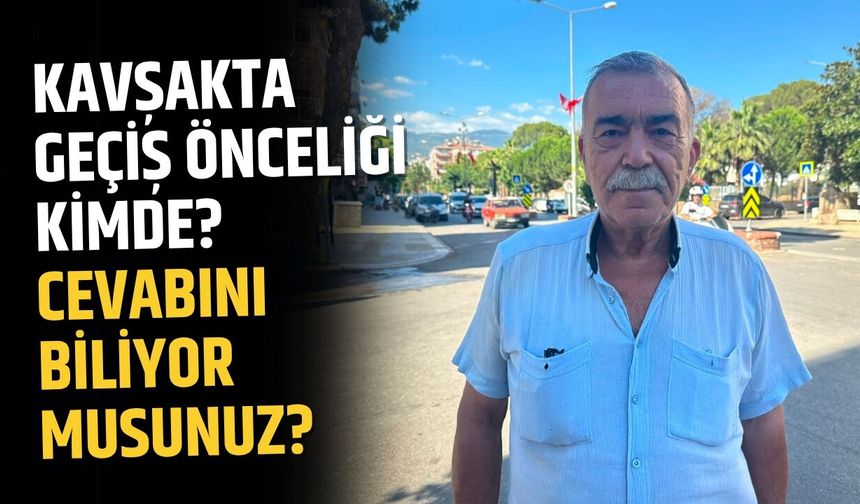 Kavşakta Geçiş Önceliği Kimde? Cevabını Biliyor musunuz?