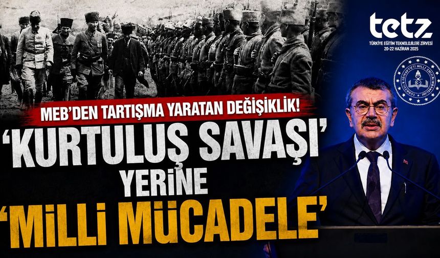 MEB'den tartışma yaratan değişiklik! 'Kurtuluş Savaşı' yerine ‘Milli Mücadele’