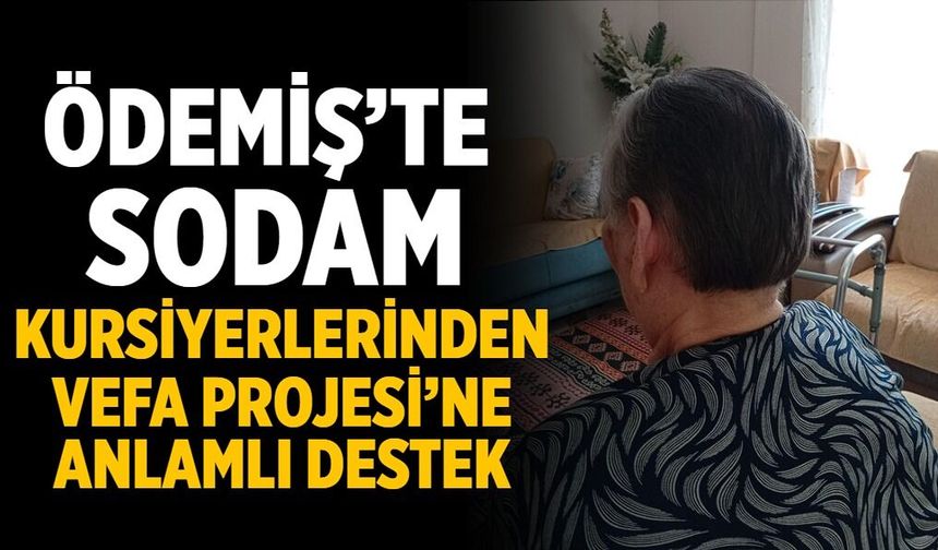 Ödemiş’te SODAM Kursiyerlerinden Vefa Projesi’ne Anlamlı Destek