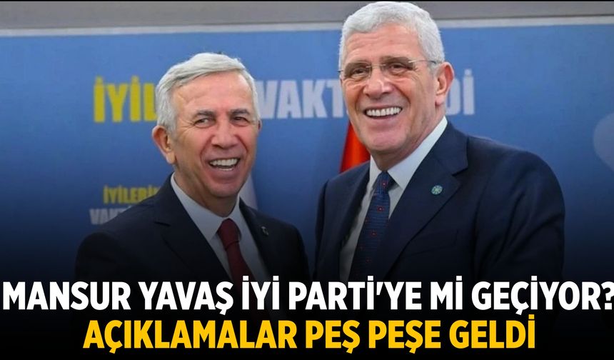 Mansur Yavaş İYİ Parti'ye mi geçiyor? Açıklamalar peş peşe geldi