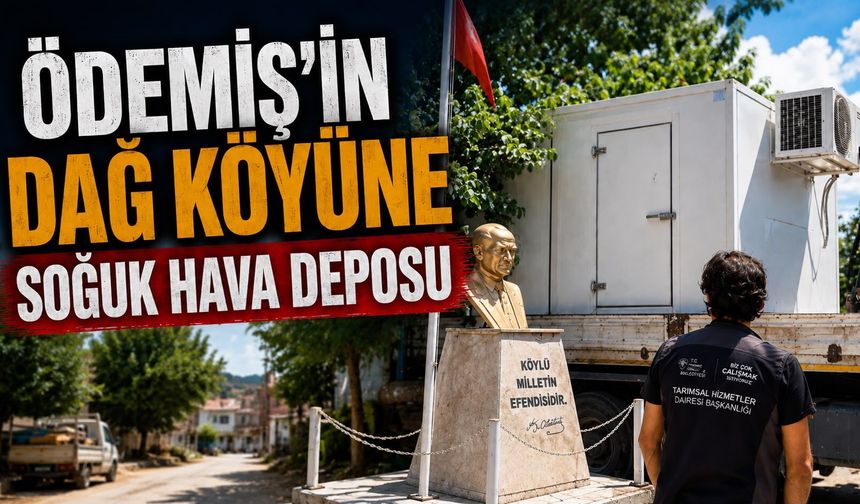 Ödemiş’in dağ köyüne soğuk hava deposu