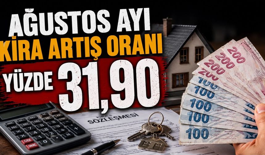 Ağustos ayı kira artış oranı yüzde 31,90