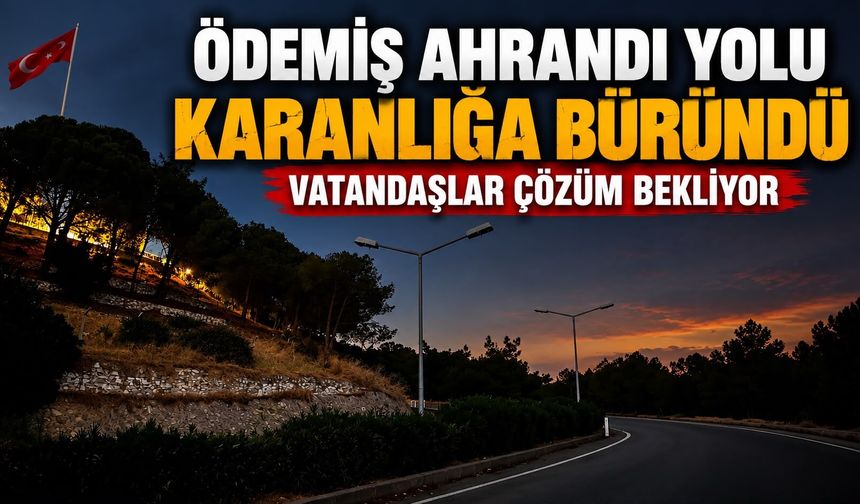 Ödemiş Ahrandı Yolu Karanlığa Büründü