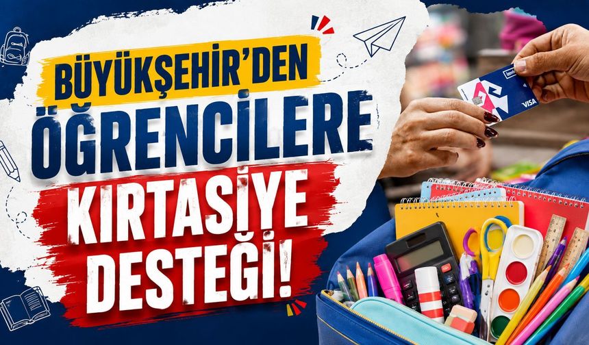 Büyükşehir'den öğrencilere kırtasiye desteği!
