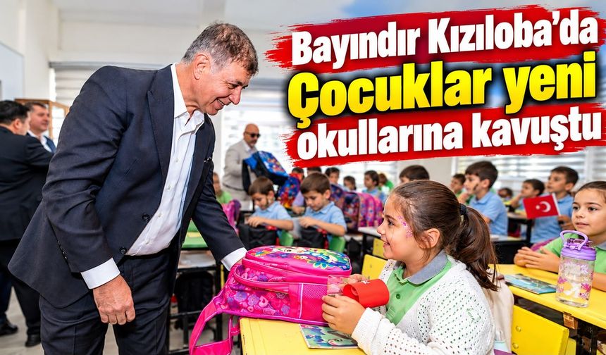 Bayındır Kızıloba’da Çocuklar yeni okullarına kavuştu