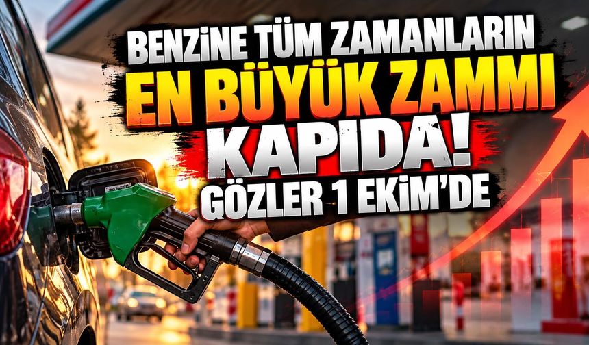 Benzine tüm zamanların en büyük zammı kapıda! Gözler 1 Ekim'de