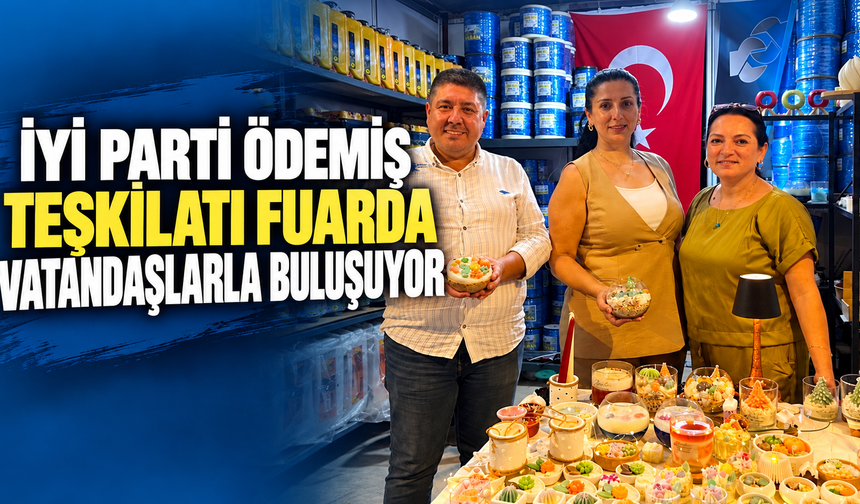İYİ PARTİ ÖDEMİŞ TEŞKİLATI FUARDA VATANDAŞLARLA BULUŞUYOR