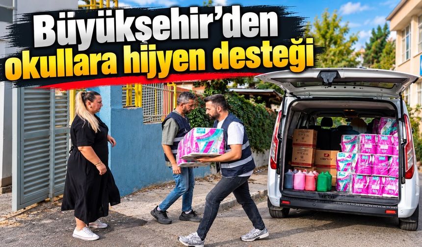 Büyükşehir’den okullara hijyen desteği