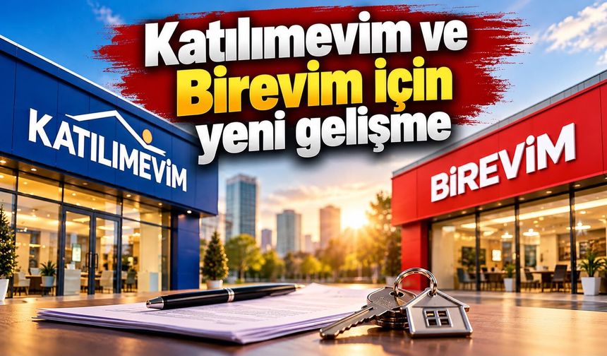 Katılımevim ve Birevim için yeni gelişme