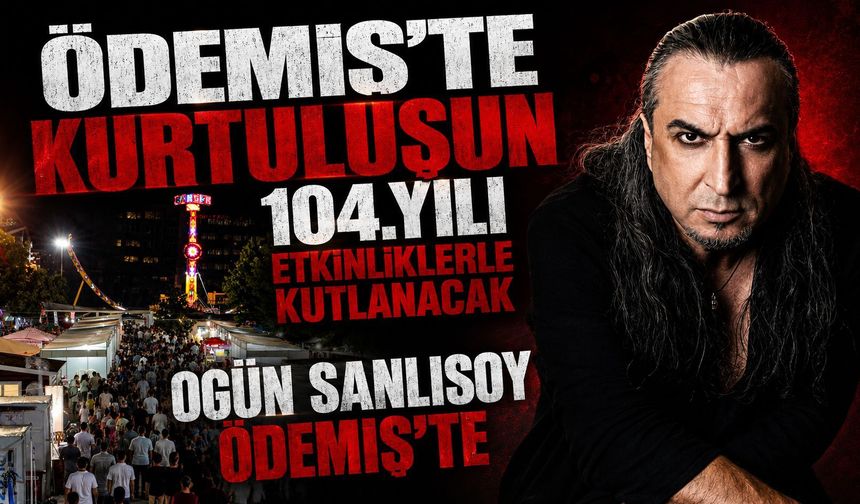 Ödemiş’te kurtuluşun 104. yılı etkinliklerle kutlanacak