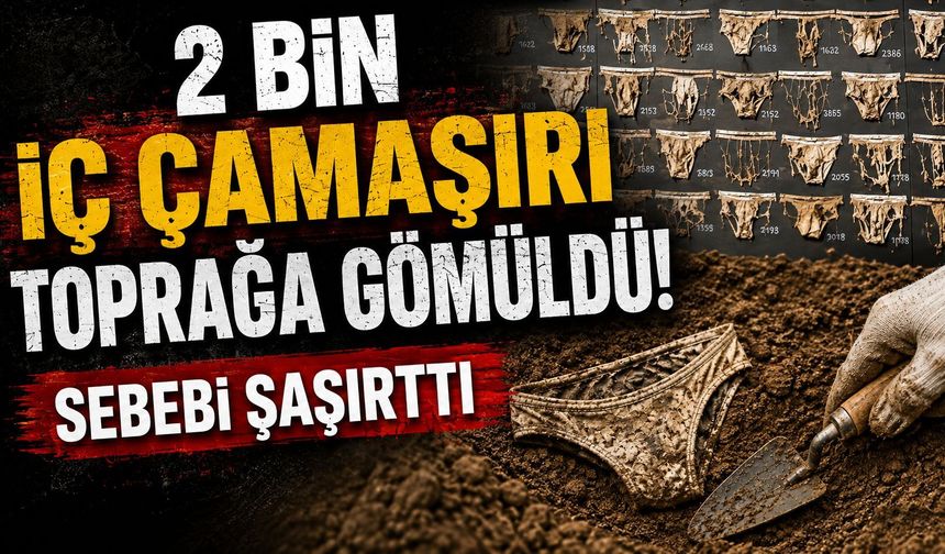 2 bin iç çamaşırı toprağa gömüldü! Sebebi şaşırttı