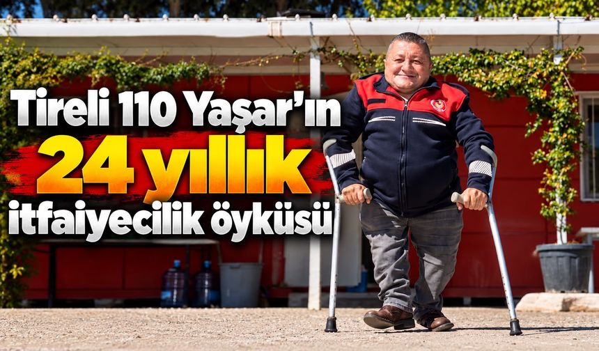 Tireli 110 Yaşar”ın 24 yıllık itfaiyecilik öyküsü