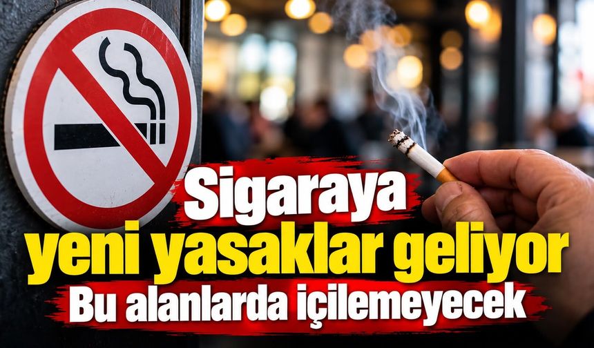 Sigaraya yeni yasaklar geliyor Bu alanlarda içilemeyecek