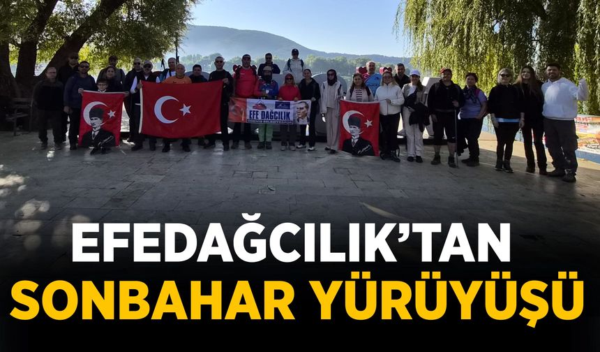 EFEDAĞCILIK’TAN SONBAHAR YÜRÜYÜŞÜ