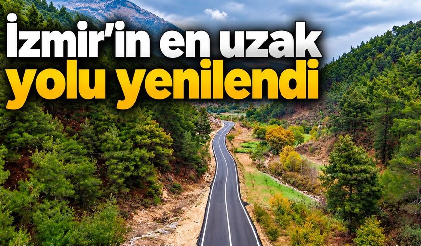 İzmir'in en uzak yolu yenilendi