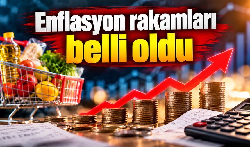 Enflasyon rakamları belli oldu