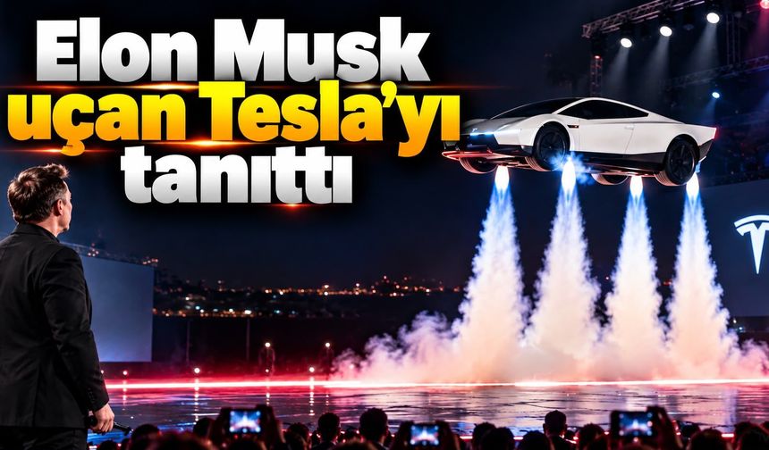 Elon Musk uçan Tesla'yı tanıttı