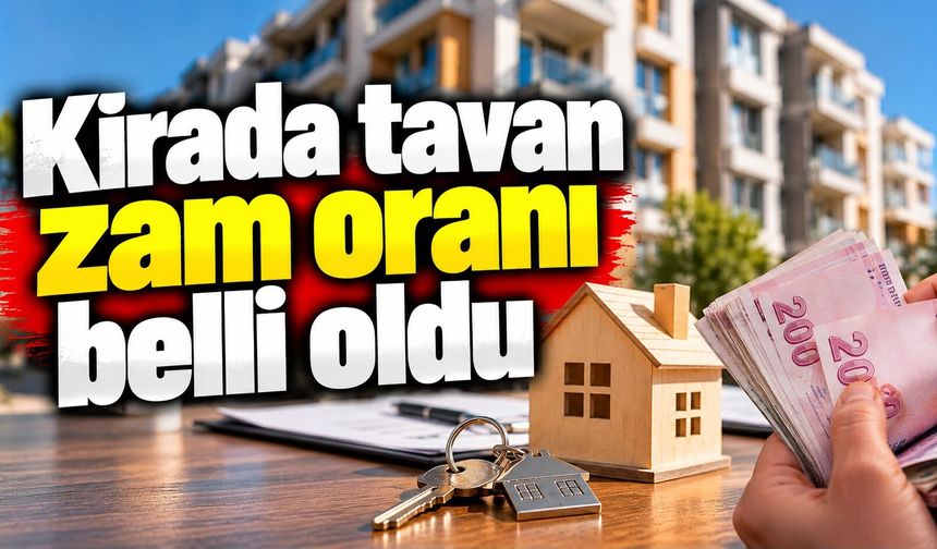 Kirada tavan zam oranı belli oldu