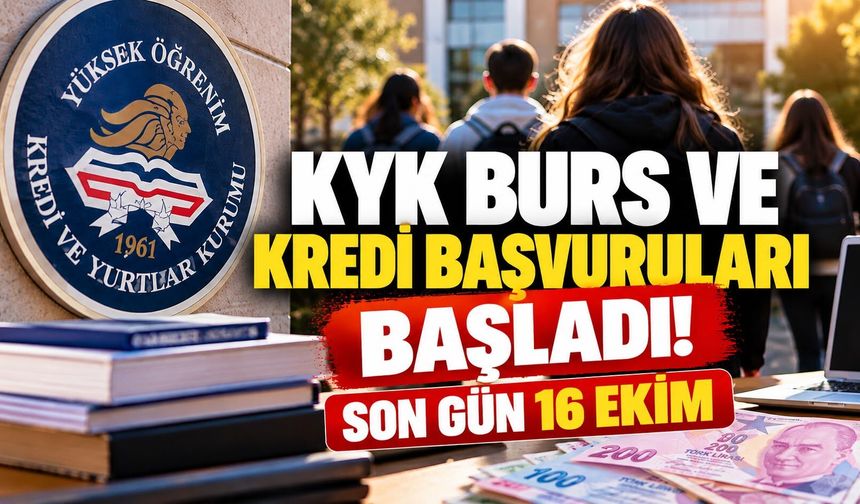 KYK burs ve kredi başvuruları başladı! Son gün 16 Ekim