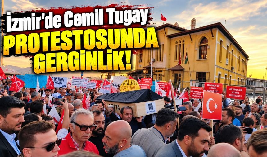 İzmir'de Cemil Tugay protestosunda gerginlik!