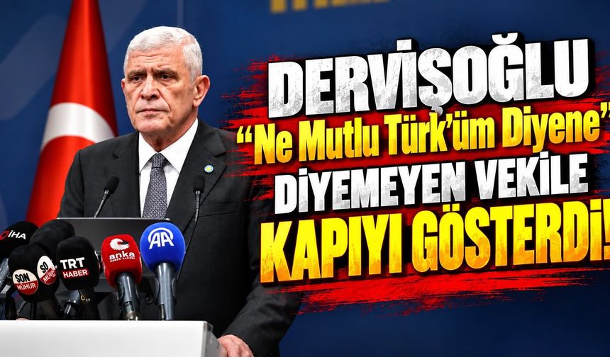 Dervişoğlu “Ne Mutlu Türk’üm Diyene” Diyemeyen Vekile Kapıyı Gösterdi!