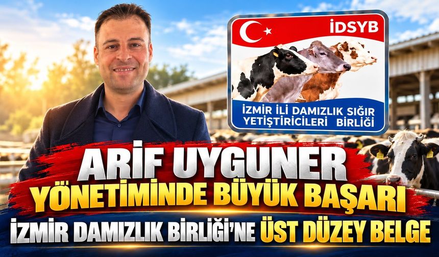 ARİF UYGUNER YÖNETİMİNDE BÜYÜK BAŞARI İZMİR DAMIZLIK BİRLİĞİ’NE ÜST DÜZEY BELGE